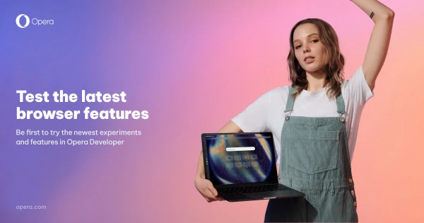 Opera Developer | Testez les dernières fonctionnalités | Opera | 13249