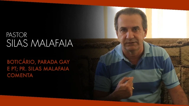 O Boticário, Parada Gay e PT; Pr. Silas Malafaia Comenta | youtube.com | 76348