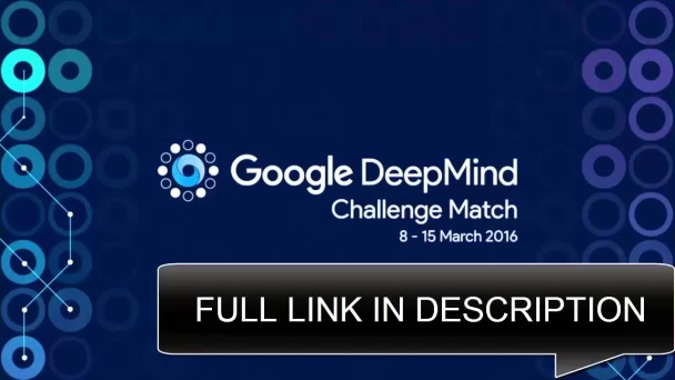 Match 2 - Google DeepMind Challenge Match: Lee Sedol vs AlphaGo | youtube.com | 96256